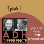 ADHDifference S1E2 - Time Management