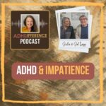 s1e3 ADHD & Impatience