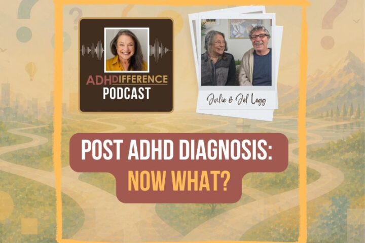 s1e6 Post ADHD Diagnosis - Now What?