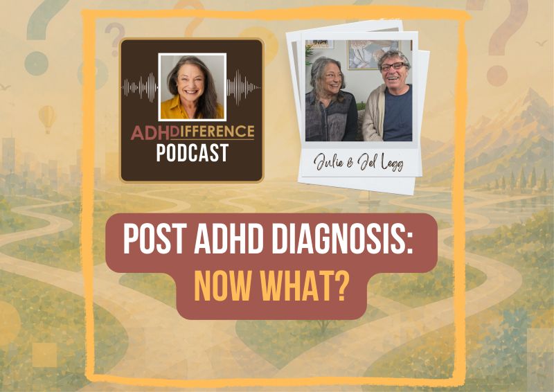 s1e6 Post ADHD Diagnosis - Now What?