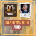 s1e7 Identifying with ADHD + Leonie Ruth Acland