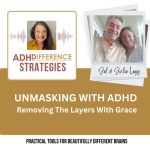 Unmasking with ADHD, ADHDifference Strategies