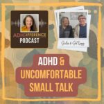 s1e13 ADHD and Uncomfortable Small Talk