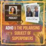 s1e14 ADHD and the Polarising Subject of Superpowers
