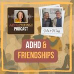 s1e17 ADHD and Friendships