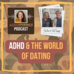 s1e18 ADHD & the world of dating