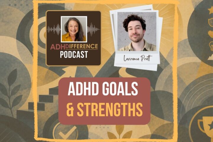 s1e19 ADHD goals and strengths + Laurence Pratt