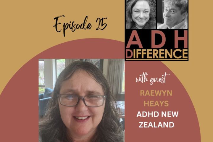 ADHDifference S1E25 - ADHD New Zealand + guest Raewyn Heays
