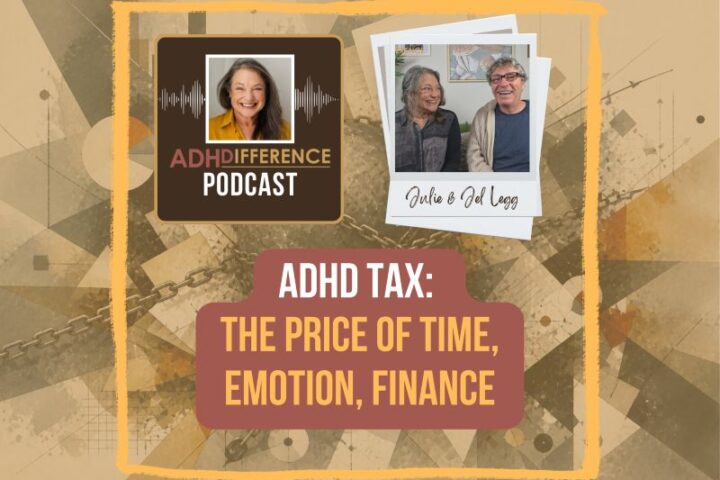 s1e26 ADHD Tax: the price of time, emotion, finance