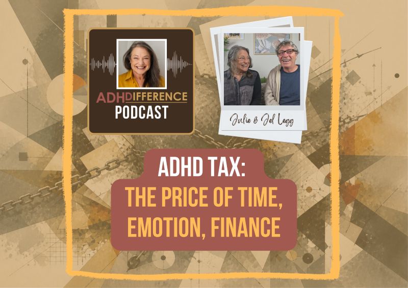 s1e26 ADHD Tax: the price of time, emotion, finance