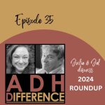 ADHDifference S1E35 - 2024 Roundup