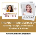 The Post-It Note Strategy, ADHDifference Strategies