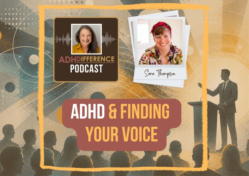 S1e31 ADHD & finding your voice + Sara Thompson