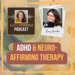 s1e32 ADHD & neuro affirming therapy + romy graichen