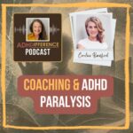 s1e33 Coaching & ADHD paralysis + Caroline Beresford