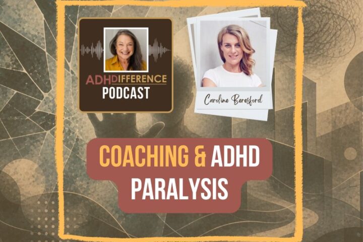 s1e33 Coaching & ADHD paralysis + Caroline Beresford