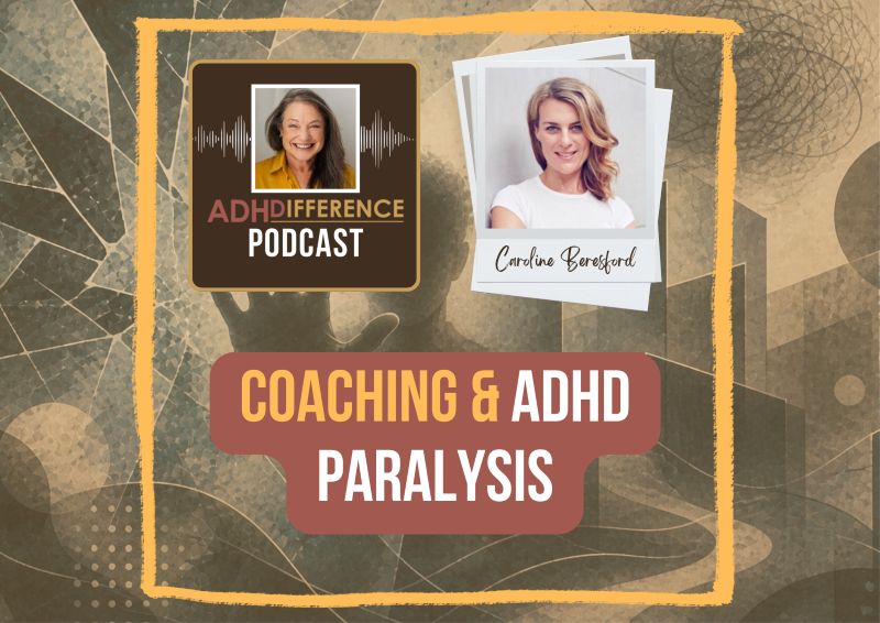 s1e33 Coaching & ADHD paralysis + Caroline Beresford