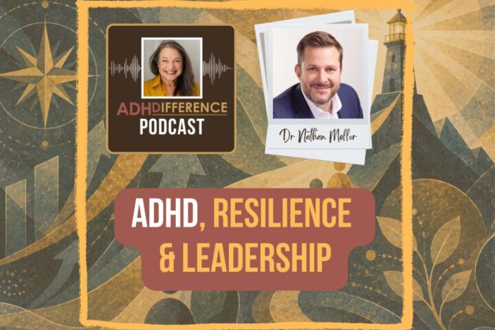 s1e37 ADHD, Resilience & Leadership + Dr Nathan Mellor