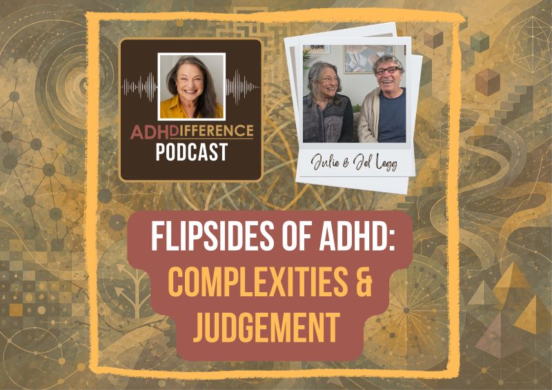 s1e39 Flipsides of ADHD: Complexities & Judgement