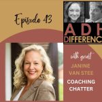 ADHDifference S1E43 - Coaching Chatter + guest Janine VanStee