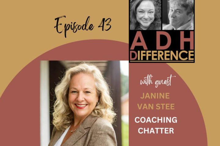 ADHDifference S1E43 - Coaching Chatter + guest Janine VanStee