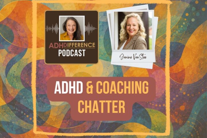 S1E43 ADHD & Coaching Chatter + Janine VanStee