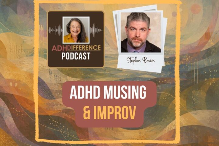 S1e42 ADHD Musing & Improv + Stephon Brown