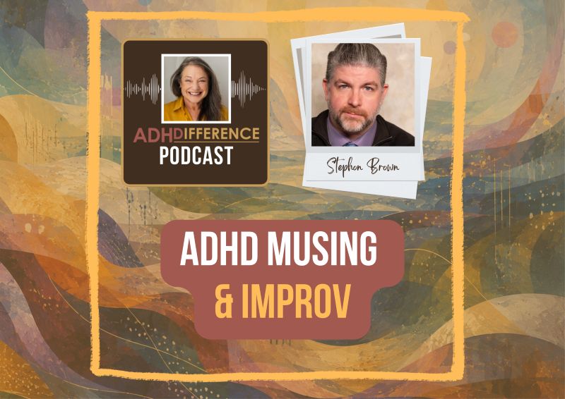 S1e42 ADHD Musing & Improv + Stephon Brown