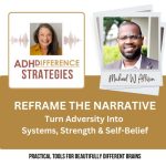Reframe The Narrative, ADHD Strategies
