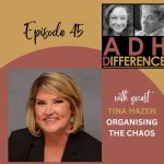 ADHDifference S1E45 - Organising the Chaos + guest Tina Hazen