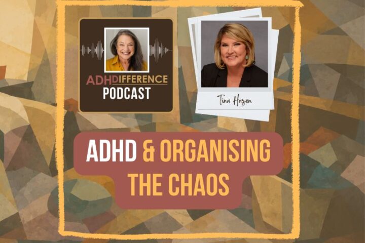 s1e45 ADHD & Organising the Chaos + Tina Hazen