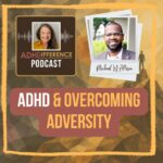 s1e47 ADHD & overcoming adversity + Michael W Allison