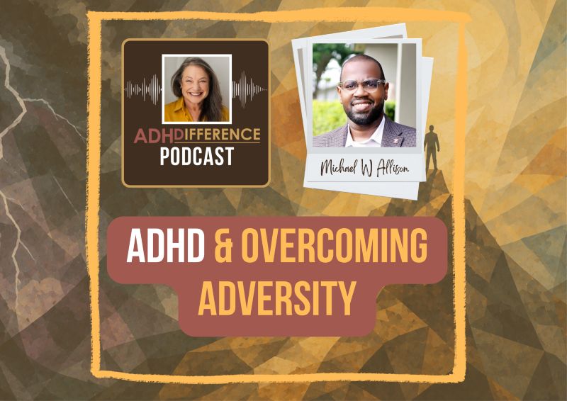 s1e47 ADHD & overcoming adversity + Michael W Allison