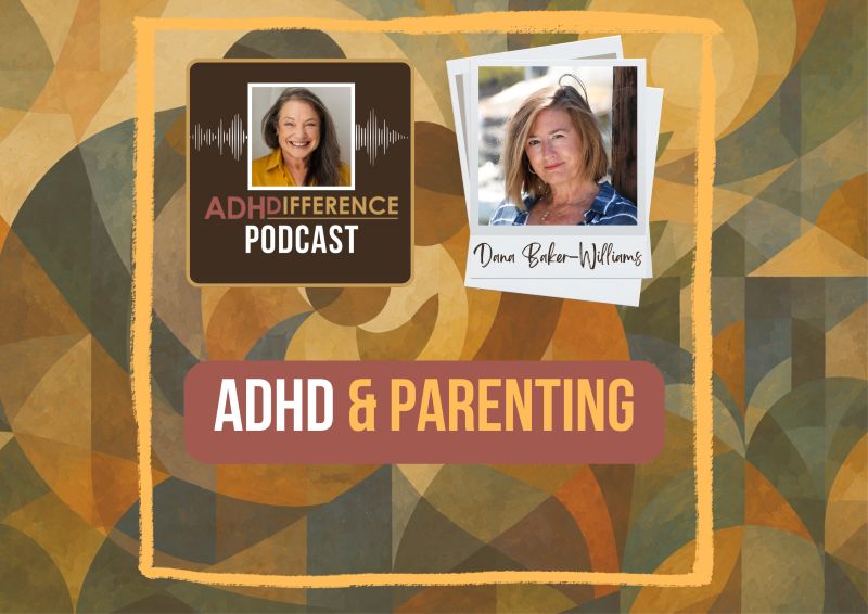 s1e46 ADHD & Parenting + Dana Baker-Williams