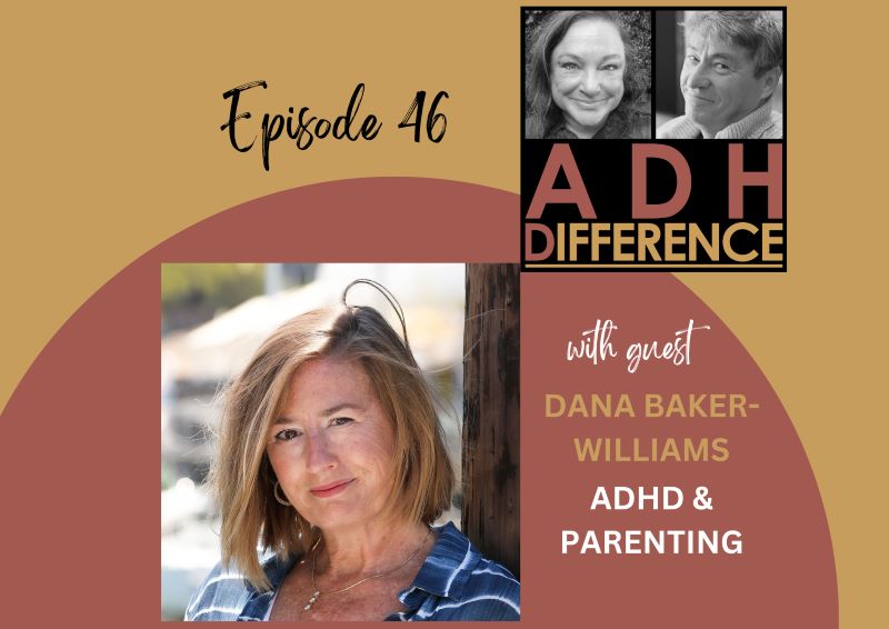 ADHDifference S1E46 - ADHD & Parenting + guest Dana Baker-Williams