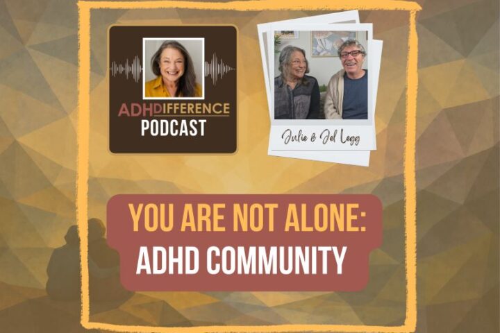 s1e52 You Are Not Alone: ADHD Community