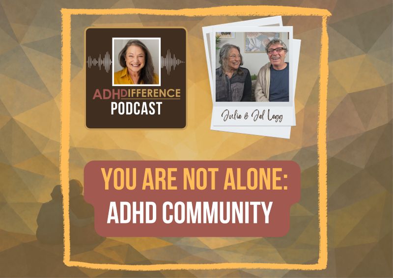 s1e52 You Are Not Alone: ADHD Community
