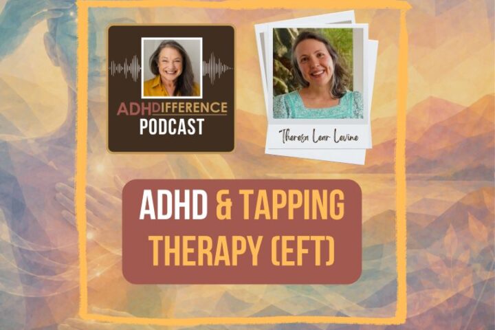 s1e54 ADHD & Tapping Therapy EFT + Theresa Lear Levine