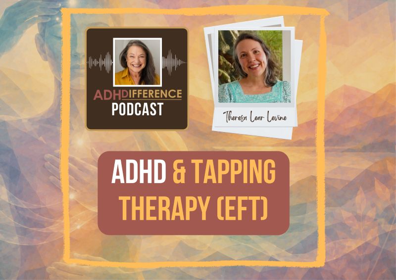 s1e54 ADHD & Tapping Therapy EFT + Theresa Lear Levine