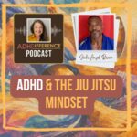 s1e57 ADHD & the Jiu Jitsu Mindset + Julio Angel Rivera