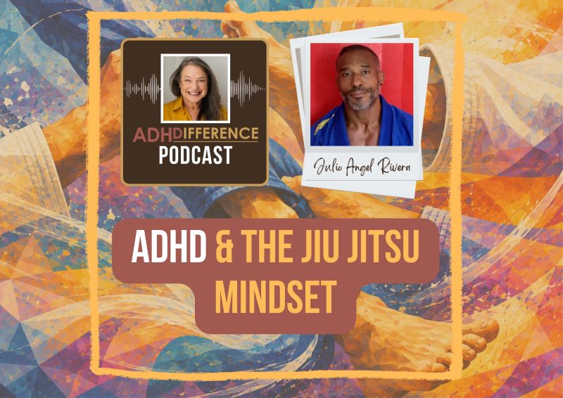 s1e57 ADHD & the Jiu Jitsu Mindset + Julio Angel Rivera