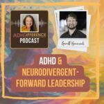 S2E3 ADHD & Neurodivergent Forward Leadership + Garrett Hammonds