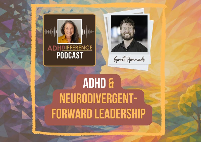 S2E3 ADHD & Neurodivergent Forward Leadership + Garrett Hammonds