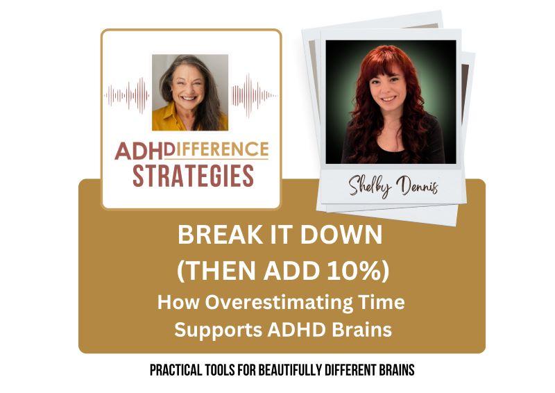 Break It Down - Then Add 10%, ADHDifference Strategies