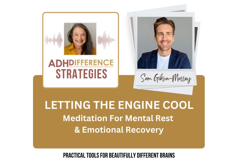 Letting The Engine Cool, ADHDifference Strategies