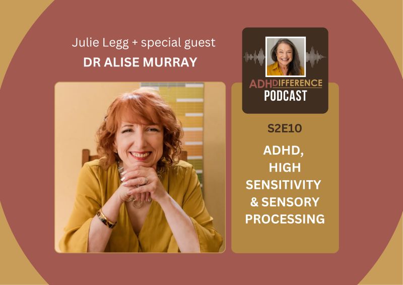 S2E10 ADHD, High Sensitivity & Sensory Processing + guest Dr Alise Murray