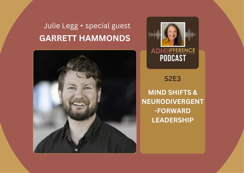 ADHDifference S2E3 Mind Shifts & Neurodivergent-Forward Leadership + guest Garrett Hammonds