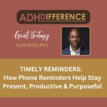 Timely Reminders, ADHD strategies, ADHDifference