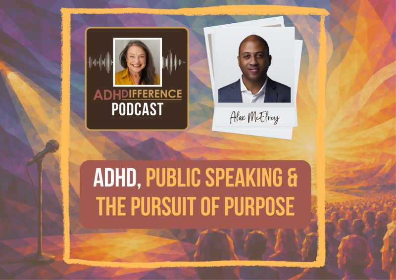 s2e4 ADHD Public Speaking & the Pursuit of Purpose + Alex McIlroy