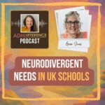 S2E6 Neurodivergent Needs in UK Schools + Greer Jones